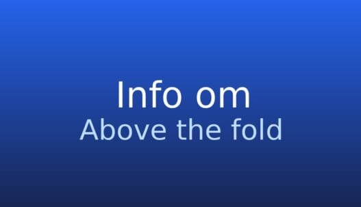 Informationskort om begrebet above the fold: den del af en webside, der vises uden scrolling
