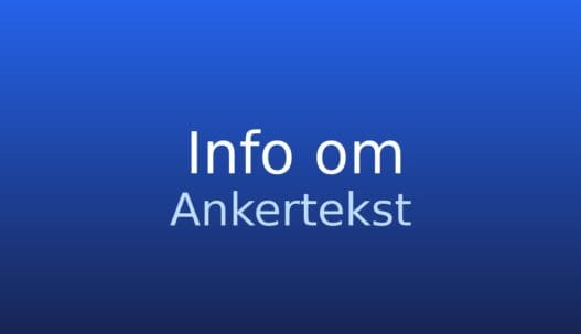 Ankertekst: klikbar tekst i et hyperlink, der beskriver den linkede side