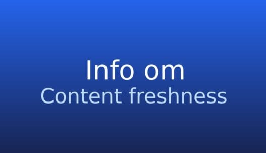 Gråt informationskort med termen content freshness og kort dansk forklaring