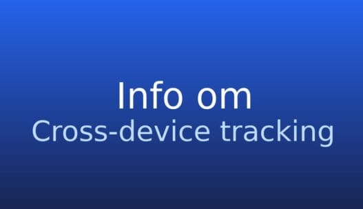 Informationskort om cross-device tracking og sammenkobling af brugeradfærd på tværs af enheder