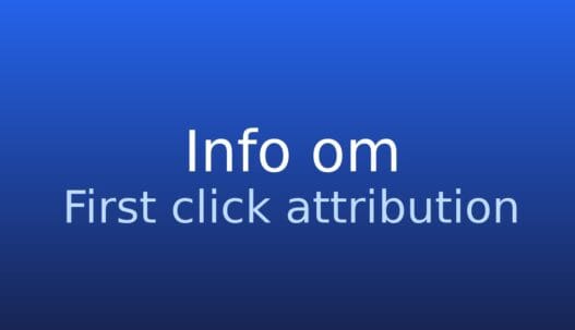 Neutralt gråt informationskort med teksten first click attribution og kort definition