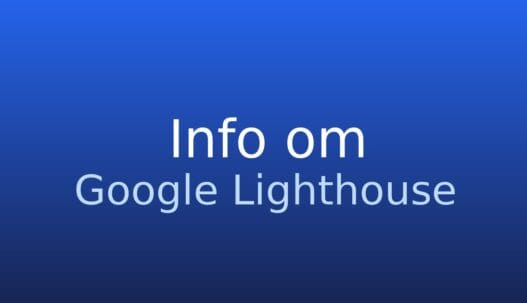 Informationskort med termen Google Lighthouse om webanalyse og tekniske forbedringer