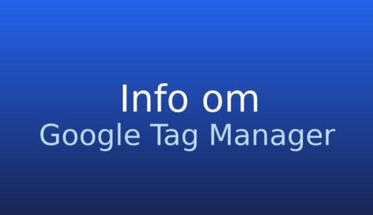 Informationskort om Google Tag Manager, et system til styring af tags på website og i app