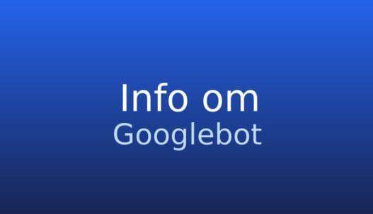 Informationskort om Googlebot, Googles crawler til at hente og indeksere websider