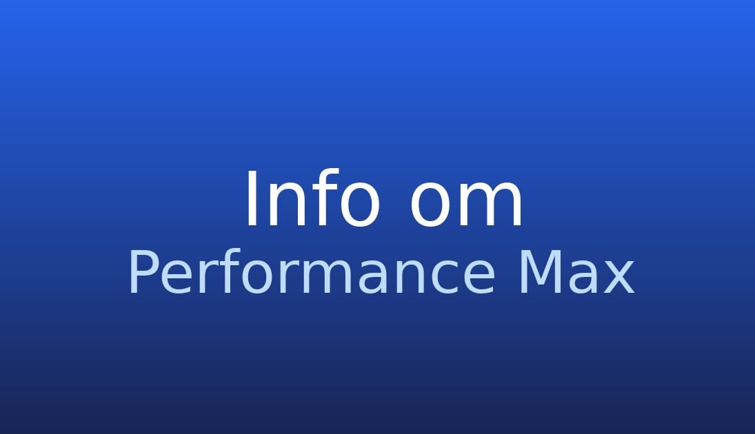 Maximum Performance Rpi 773 Performance Max - Hvad er kampagnerne og hvordan bruges de?