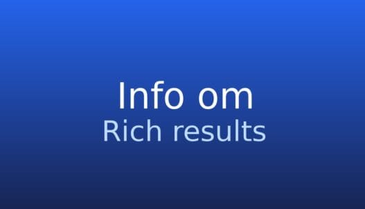 Informationskort om rich results i Google med udvidede søgeresultater