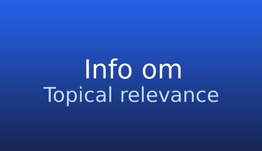 Topical relevance: hvor godt indhold matcher emne og søgeintention